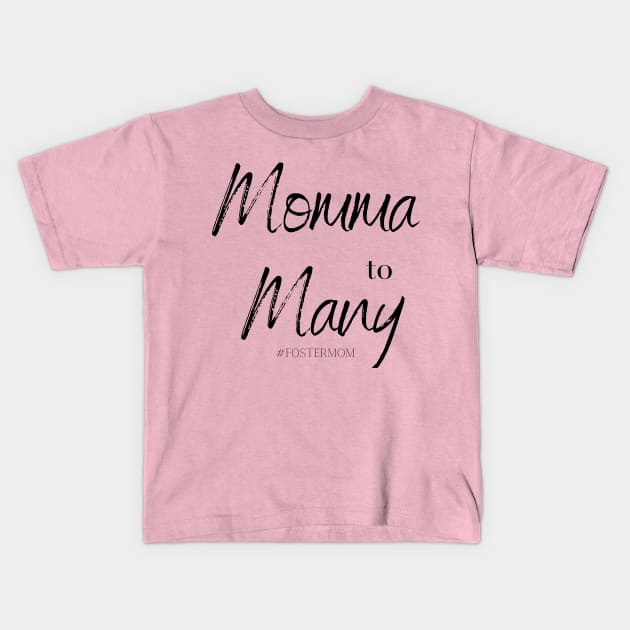 Momma to Many Kids T-Shirt by FosterCareNation